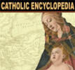 New Advent Catholic Encyclopedia Online
